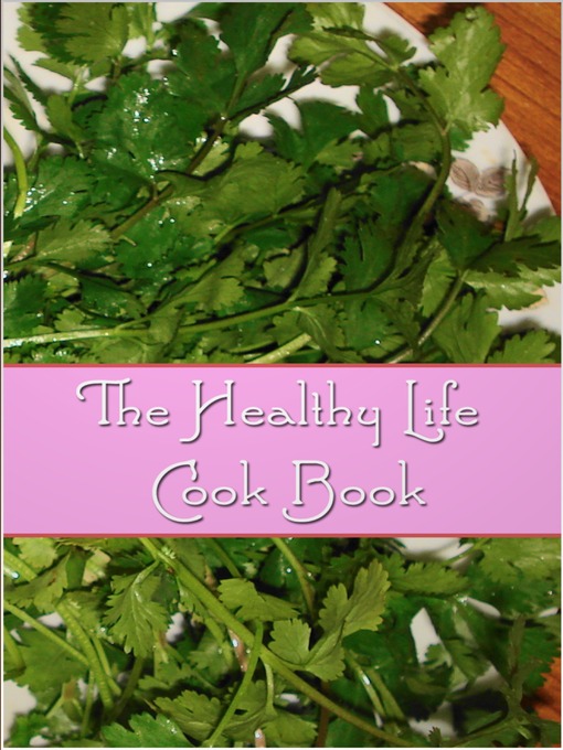 Title details for The Healthy Life Cook Book by Florence Daniel - Available